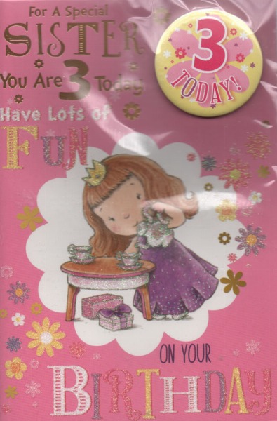 For A Special Sister You Are 3 Today (Badge Card) For A Special Sister You Are 3 Today (Badge Card)