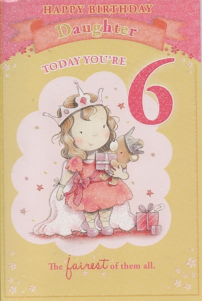 Happy Birthday Daughter Today You're 6 Happy Birthday Daughter Today You're 6