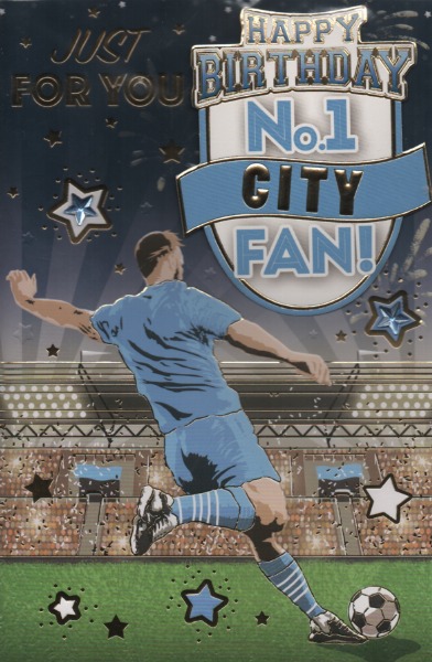 Just For You Happy Birthday No.1 City Fan! Just For You Happy Birthday No.1 City Fan!