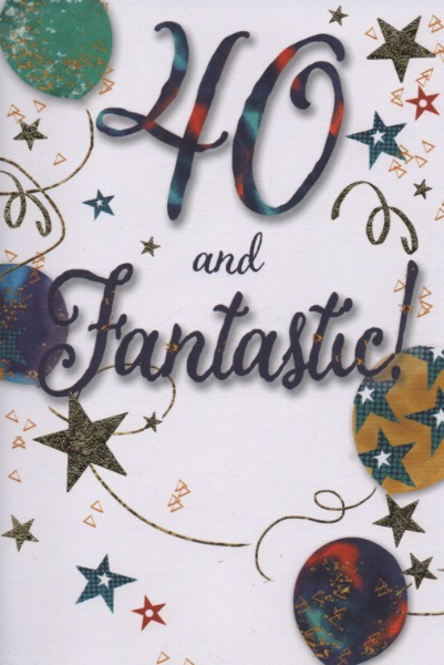 40 And Fantastic! 40 And Fantastic!