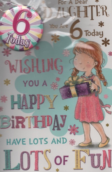 For A Dear Daughter You Are 6 Today (Badge Card) For A Dear Daughter You Are 6 Today (Badge Card)