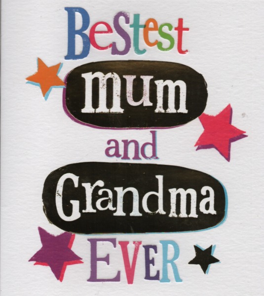 Bestest Mum And Grandma Ever Bestest Mum And Grandma Ever