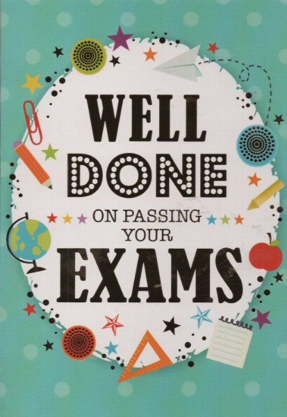 Well Done On Passing Your Exams Well Done On Passing Your Exams