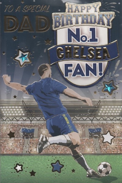 To A Special Dad Happy Birthday No.1 Chelsea Fan! To A Special Dad Happy Birthday No.1 Chelsea Fan!