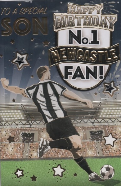 To A Special Son Happy Birthday No.1 Newcastle Fan! To A Special Son Happy Birthday No.1 Newcastle Fan!