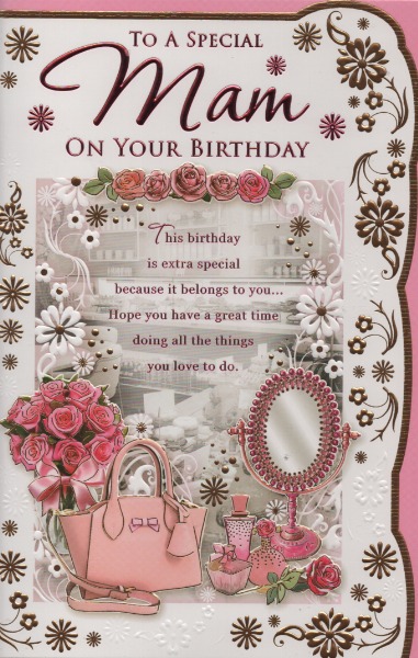 To A Dear Mam On Your Birthday To A Dear Mam On Your Birthday