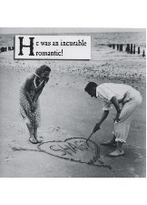 He Was An Incurable Romantic!