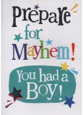 Prepare For Mayhem! You Had A Boy