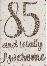 85 And Totally Awesome