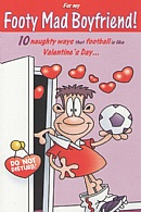 For My Footy Mad Boyfriend!